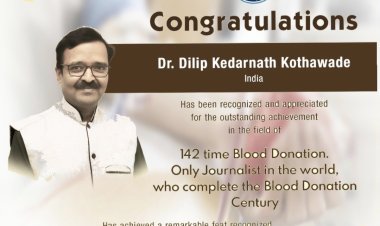 Dr Dilip Kedarnath Kothawade Bagged 142 time Blood Donation, Only Journalist in the world, who complete the Blood Donation Century